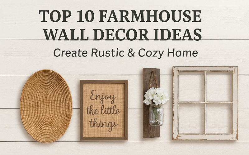 10 Farmhouse Wall Decor Ideas Create Rustic Cozy Home