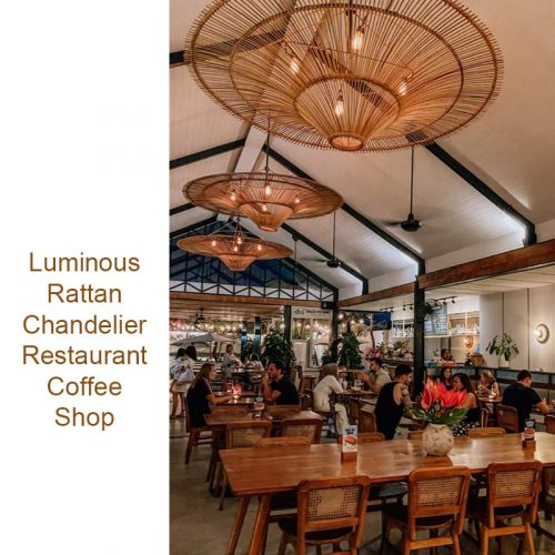 Luminous Rattan Chandelier Restaurant Coffee Shop