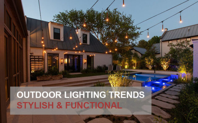 Stylish & Functional Outdoor Lighting Trends