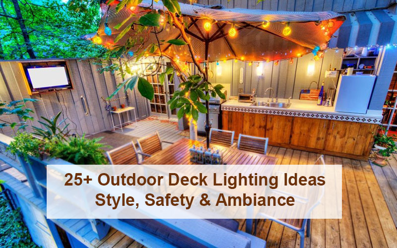 25+ Outdoor Deck Lighting Ideas For Style, Safety & Ambiance