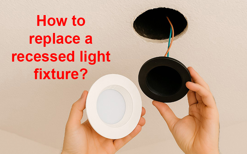 How To Replace A Recessed Light Fixture