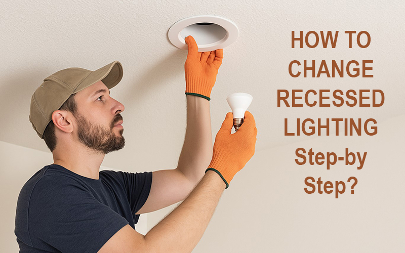 Learn How To Change Recessed Lighting Safely And Easily