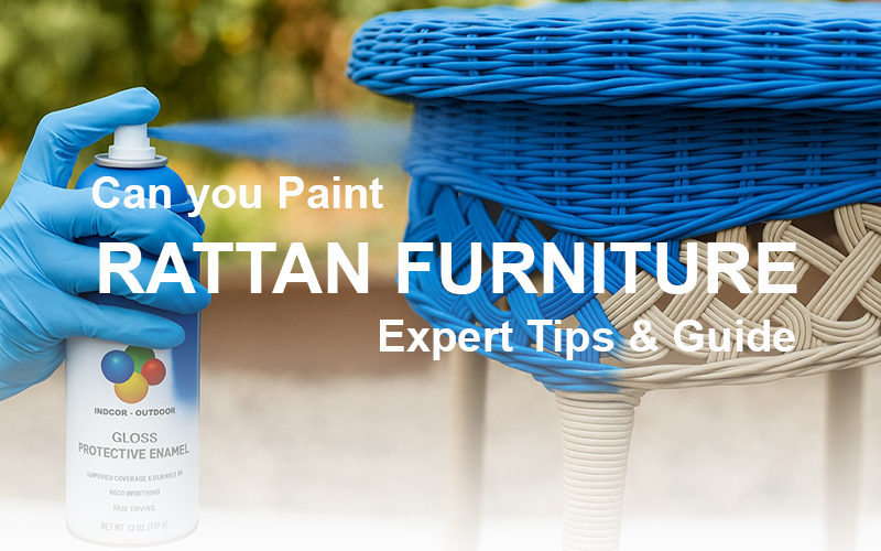 Can You Paint Rattan Furniture - Expert Tip And Guide