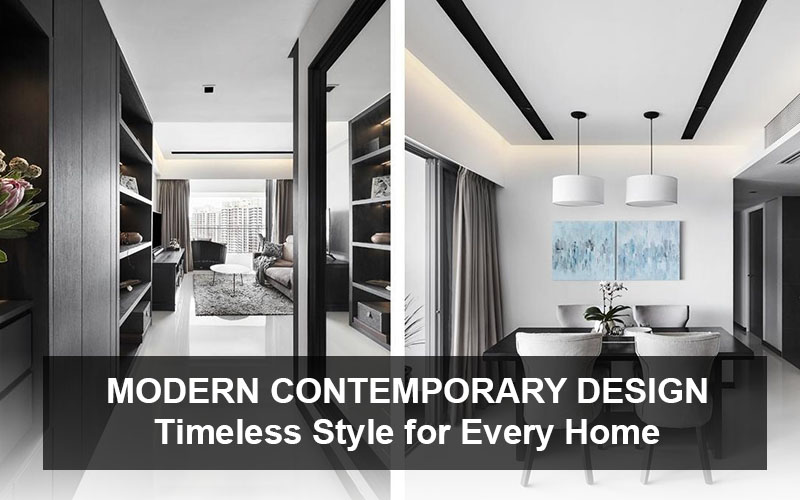 Modern Contemporary Design Timeless Style For Every Home