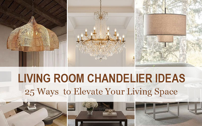 25+ Living Room Chandelier Ideas to Elevate Your Room