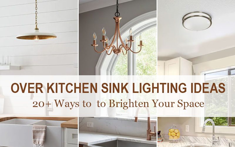 20+ Over Sink Kitchen Lighting Ideas to Brighten Your Space