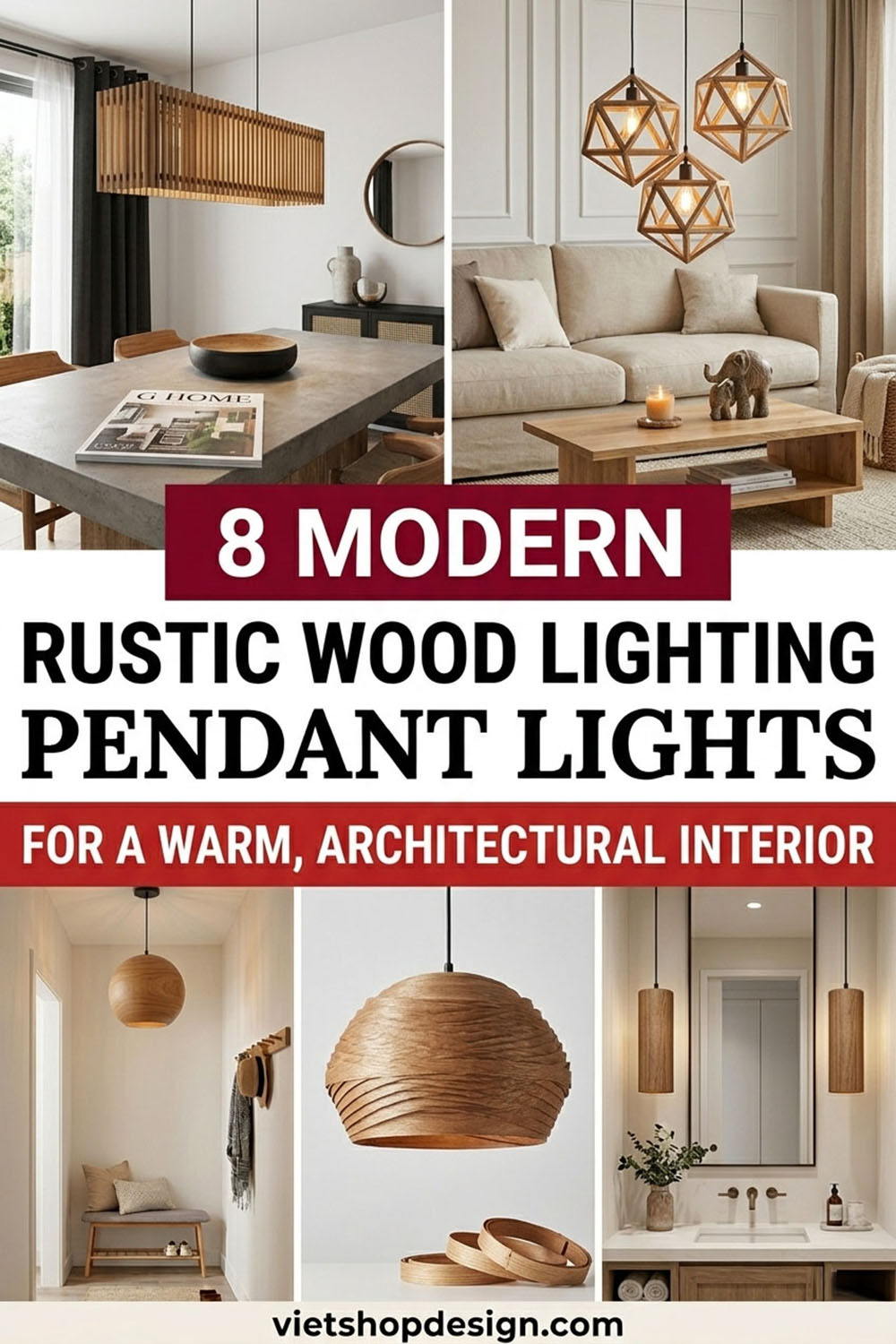 8 Modern Rustic Wood Lighting for a Warm, Architectural Interior
